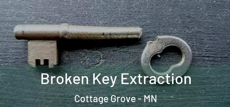 Broken Key Extraction Cottage Grove - MN
