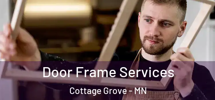 Door Frame Services Cottage Grove - MN