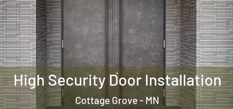 High Security Door Installation Cottage Grove - MN