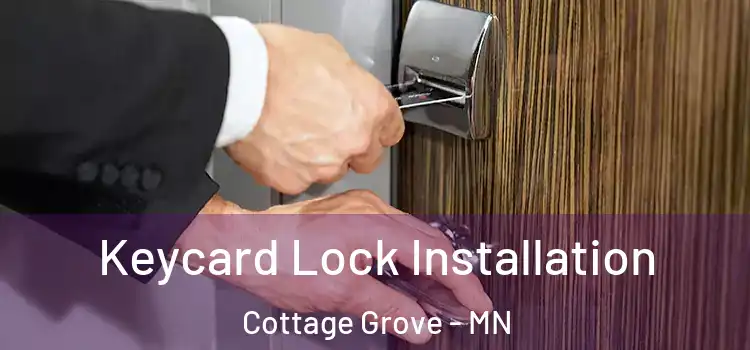 Keycard Lock Installation Cottage Grove - MN