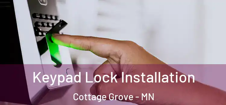 Keypad Lock Installation Cottage Grove - MN