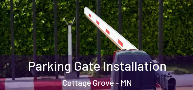Parking Gate Installation Cottage Grove - MN
